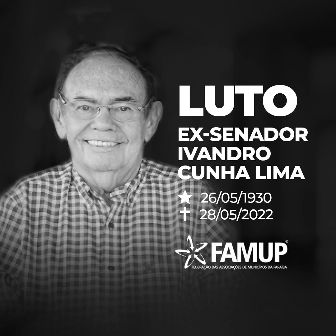 Famup lamenta morte de Ivandro Cunha Lima e destaca trabalho voltado ao municipalismo