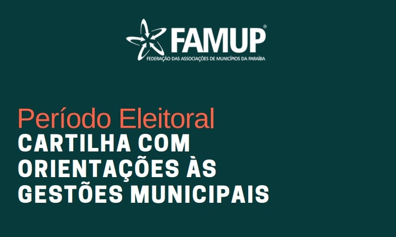 Famup elabora cartilha com orientações para agentes públicos municipais em período eleitoral