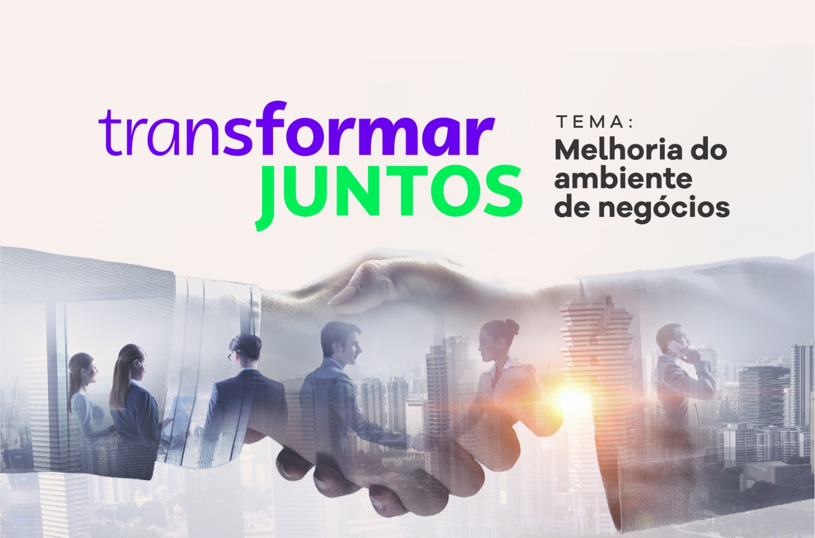 Abertas inscrições para o ‘Transformar Juntos edição 2023’ que vai discutir a melhoria do ambiente de negócios