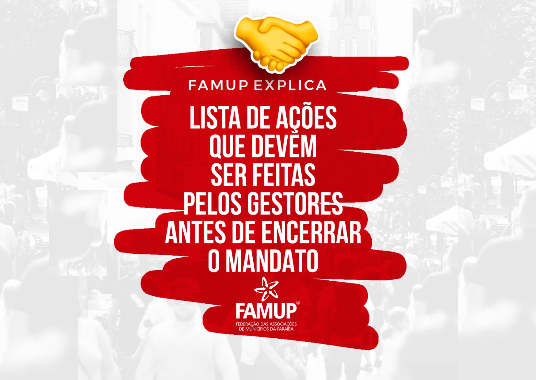 Famup destaca lista de ações que devem ser feitas pelos gestores antes de encerrar o mandato