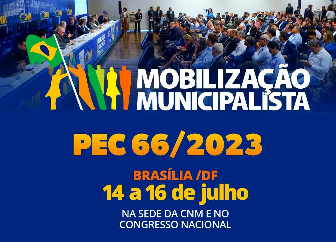 Famup convoca prefeitos e prefeitas para mobilização em Brasília pela aprovação da PEC 66/2023