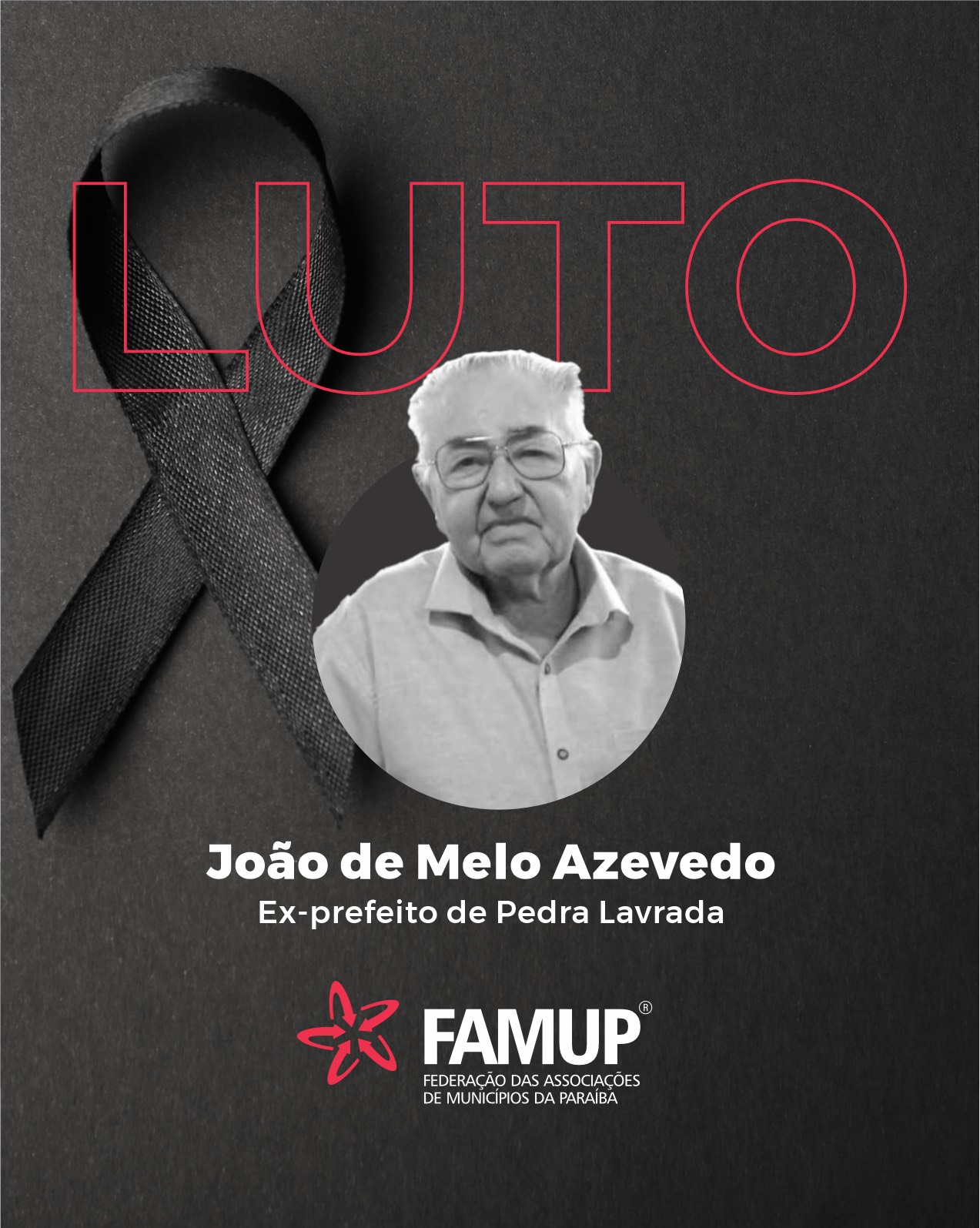 Famup lamenta a morte do ex-prefeito de Pedra Lavrada, João de Melo Azevedo